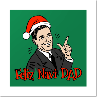 Feliz Navi Dad Posters and Art